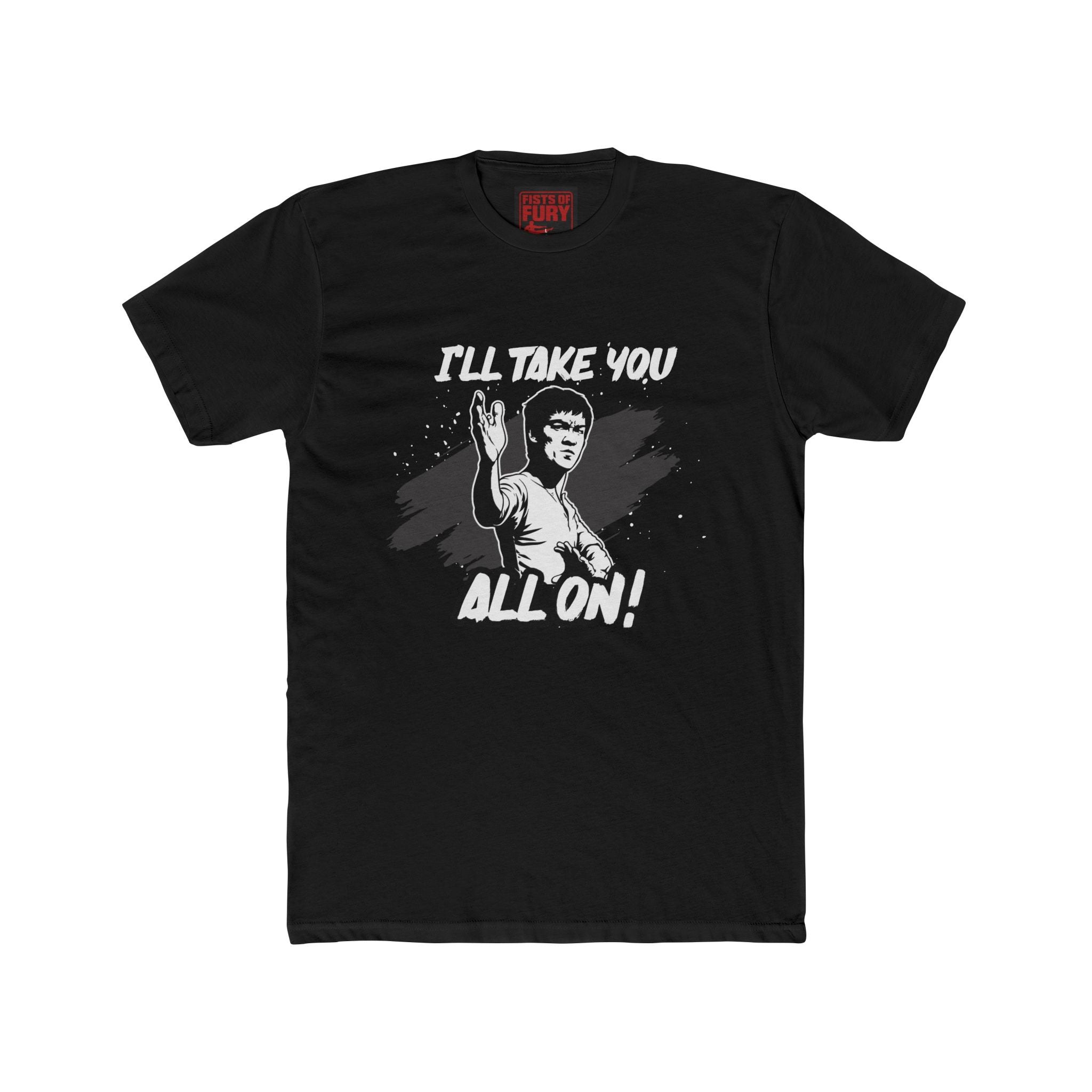 “I’ll Take You All On” Quote Tee